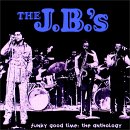 J.B.'s: FUNKY GOOD TIME: THE ANTHOLOGY