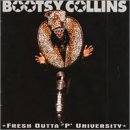 Bootsy: FRESH OUTTA 'P' UNIVERSITY