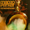 Parker, Maceo: FUNK OVERLOAD