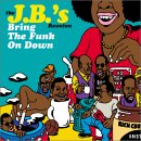 J.B.'s Reunion: BRING THE FUNK ON DOWN